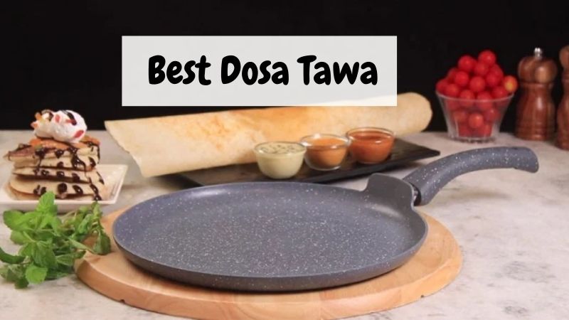 Best Dosa Tawa In India